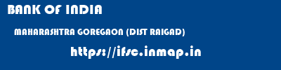 BANK OF INDIA  MAHARASHTRA GOREGAON (DIST RAIGAD)    ifsc code